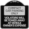Signmission Compact Car Parking Violators Towed Away Vehicle Owners Expense Alum, 18" L, 18" H, BS-1818-24250 A-DES-BS-1818-24250 - alternate 1